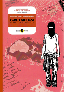 Cronaca Storica - Volume 0 - Carlo Giuliani Il Ribelle Di Genova