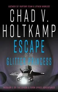 «Escape of the Glitter Princess» by Chad V. Holtkamp