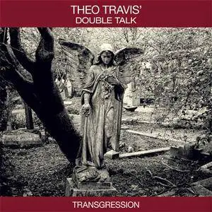 Theo Travis' Double Talk - Transgression (2015) {Esoteric Recordings EANTCD 1052}