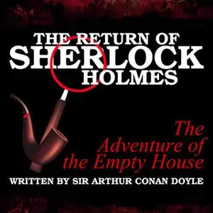 «The Return of Sherlock Holmes - The Adventure of the Empty House» by Sir Arthur Conan Doyle