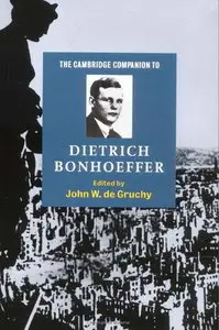 The Cambridge Companion to Dietrich Bonhoeffer (repost)