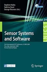 Sensor Systems and Software: First International ICST Conference, S-CUBE 2009, Pisa, Italy, September 7-9, 2009, Revised Select