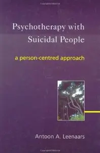 Psychotherapy with Suicidal People: A Person-centred Approach [Repost]