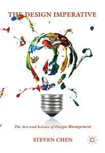 The Design Imperative: The Art and Science of Design Management