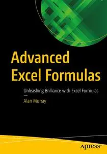 Advanced Excel Formulas: Unleashing Brilliance with Excel Formulas [Repost]
