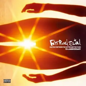 Fatboy Slim - Halfway Between The Gutter and The Stars (15th Anniversary) (2015)