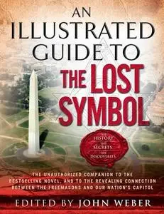 «An Illustrated Guide to The Lost Symbol» by John Weber