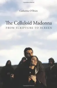 The Celluloid Madonna: From Scripture to Screen 