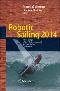 Robotic Sailing 2014: Proceedings of the 7th International Robotic Sailing Conference (Repost)