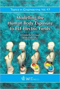 Modelling the Human Body Exposure to ELF Electric Fields (Topics in Engineering)