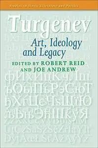 Turgenev : art, ideology, and legacy