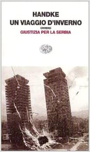 Un viaggio d'inverno ovvero giustizia per la Serbia - Peter Handke