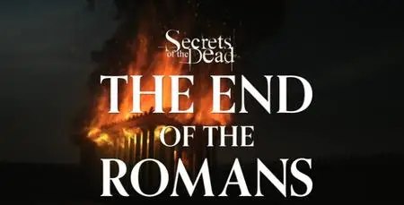 PBS - Secrets of the Dead: The End of The Romans (2022)
