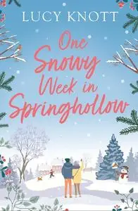 «One Snowy Week in Springhollow» by Lucy Knott