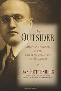 The Outsider: Albert M. Greenfield and the Fall of the Protestant Establishment