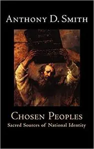 Chosen Peoples: Sacred Sources of National Identity