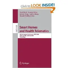   	 Smart Homes and Health Telematics: 6th International Conference, ICOST 2008 Ames, IA, USA