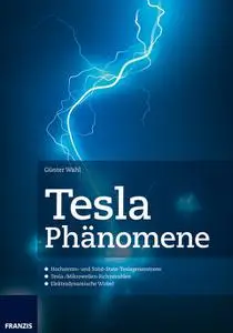 Günter Wahl - Tesla Phänomene