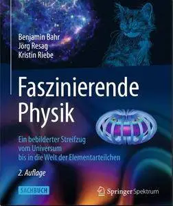 Faszinierende Physik: Ein bebilderter Streifzug vom Universum bis in die Welt der Elementarteilchen (Repost)