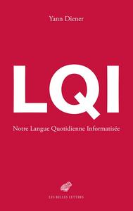 LQI : Notre Langue Quotidienne Informatisée - Yann Diener