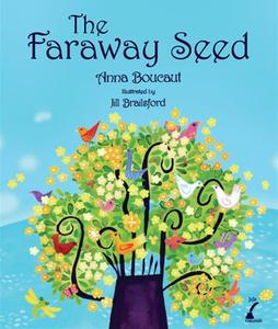 «The Faraway Seed» by Anna Boucaut