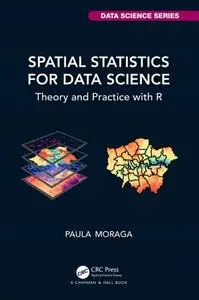 Spatial Statistics for Data Science: Theory and Practice With R