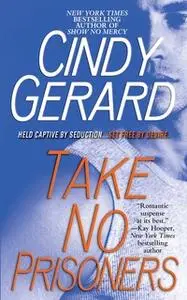 «Take No Prisoners» by Cindy Gerard
