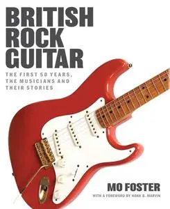 «British Rock Guitar» by Mo Foster