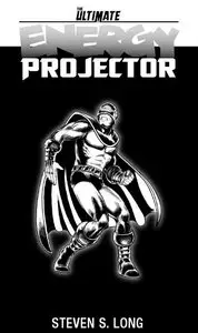 The Ultimate Energy Projector (Hero System 5th Edition) [Repost]