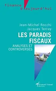 Les paradis fiscaux: Analyses et controverses