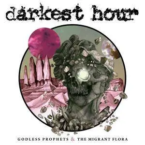 Darkest Hour - Godless Prophets and the Migrant Flora (2017)