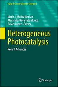 Heterogeneous Photocatalysis: Recent Advances