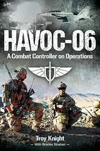 HAVOC-06: A Combat Controller on Operations