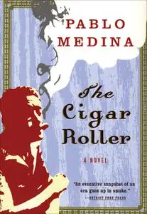 «The Cigar Roller» by Pablo Medina