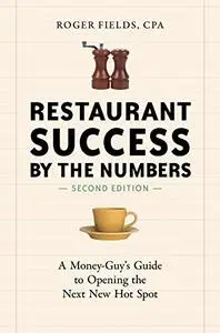 Restaurant Success by the Numbers, Revised: A Money-Guy's Guide to Opening the Next New Hot Spot [Repost]