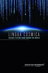 Lingua Cosmica: Science Fiction from around the World