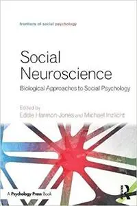 Social Neuroscience: Biological Approaches to Social Psychology