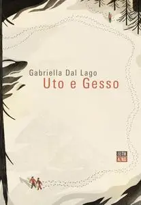 Gabriella Dal Lago - Uto e Gesso