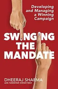Swinging the Mandate: Developing and Managing a Winning Campaign