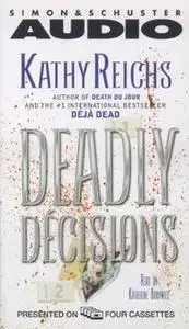 «Deadly Decisions» by Kathy Reichs