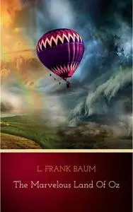 «The Marvelous Land of Oz (Oz series Book 2)» by L. Frank Baum