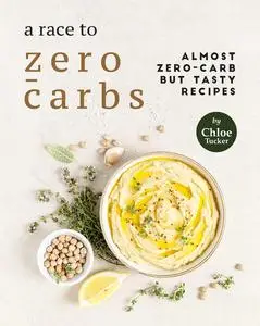 A Race to Zero-Carbs: Almost Zero-Carb Recipes