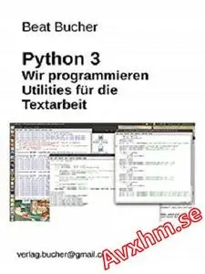 Python3: Wir programmieren Utilities für die Textarbeit