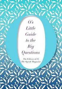 O's Little Guide to the Big Questions (Repost)