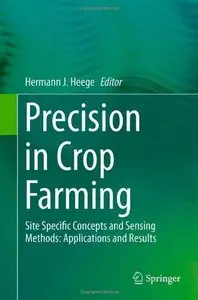 Precision in Crop Farming: Site Specific Concepts and Sensing Methods: Applications and Results (Repost)