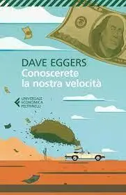 Dave Eggers - Conoscerete la nostra velocità