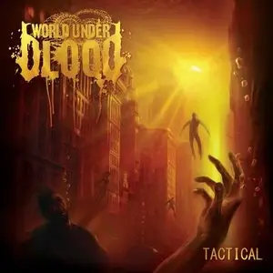 World Under Blood - Tactical (2011)