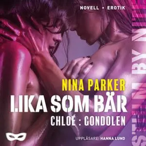 «Lika som bär - Chloé : Gondolen S1E3» by Nina Parker