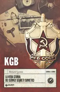 Bernard Lecomte - KGB. La vera storia dei servizi segreti sovietici