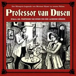«Professor van Dusen, Die neuen Fälle - Fall 18: Professor van Dusen und der lachende Mörder» by Marc Freund